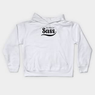 So Much Sass - Black on White Kids Hoodie